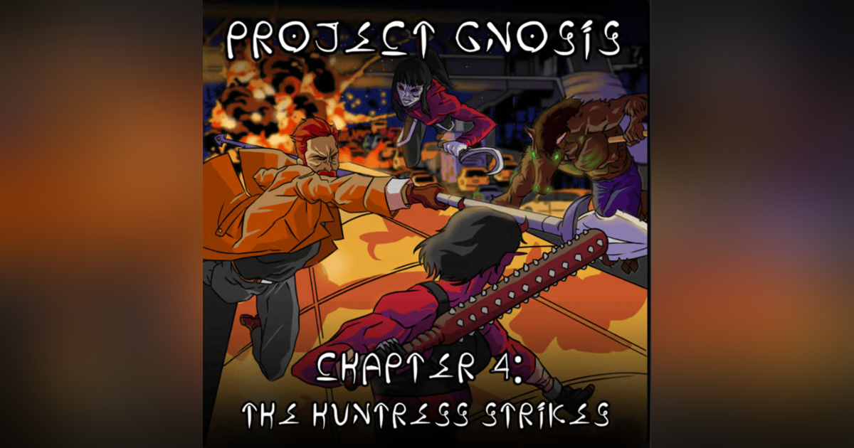 Chapter 4: The Huntress Strikes Chapter 4: The Huntress Strikes