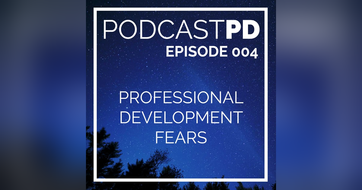 Professional Development Fears - PPD004 Professional Development Fears - PPD004