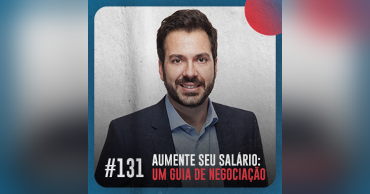 Aumente seu salário: um guia de negociação — Café com ADM 131 Aumente seu salário: um guia de negociação — Café com ADM 131