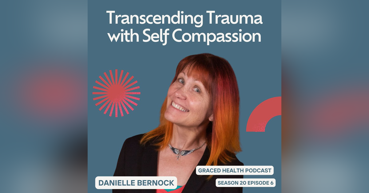 Transcending Trauma Through Understanding and Self-Compassion Transcending Trauma Through Understanding and Self-Compassion