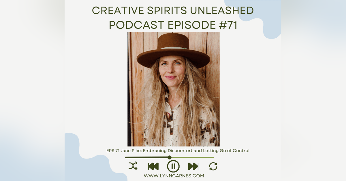 #71 Jane Pike: Embracing Discomfort and Letting Go of Control #71 Jane Pike: Embracing Discomfort and Letting Go of Control