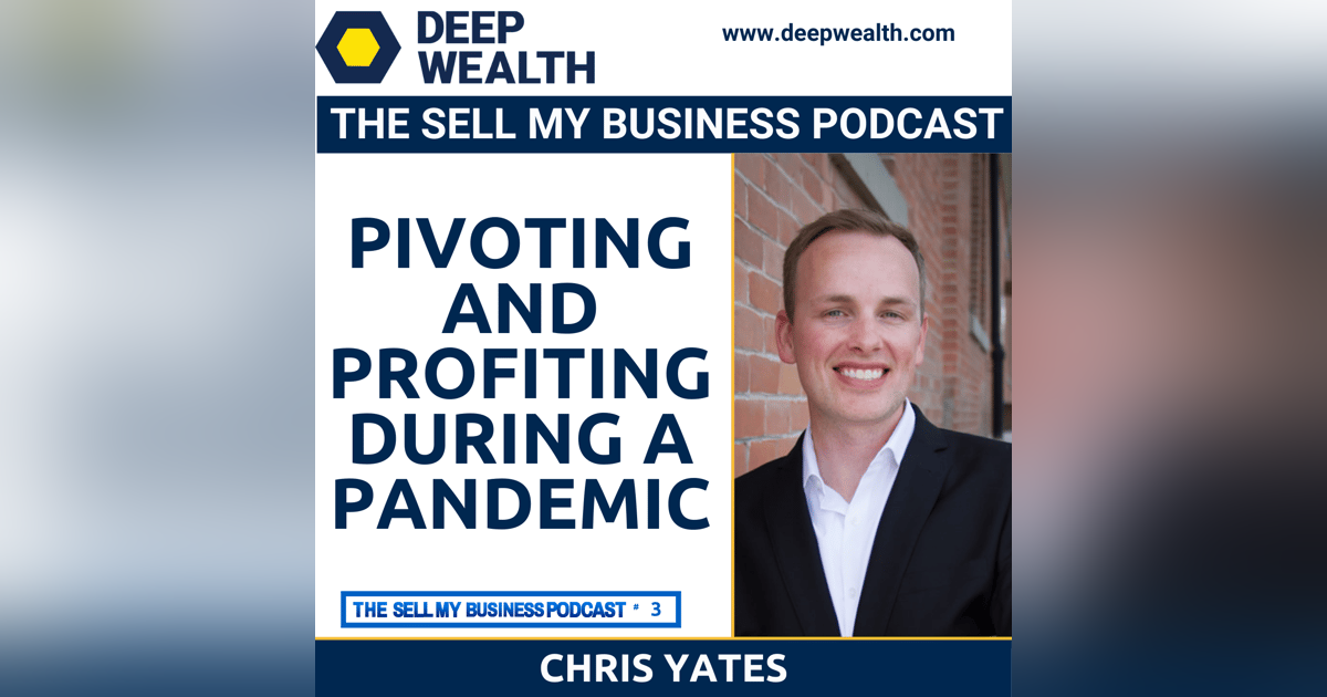 Chris Yates On Pivoting And Profiting During A Pandemic (#3) Chris Yates On Pivoting And Profiting During A Pandemic (#3)