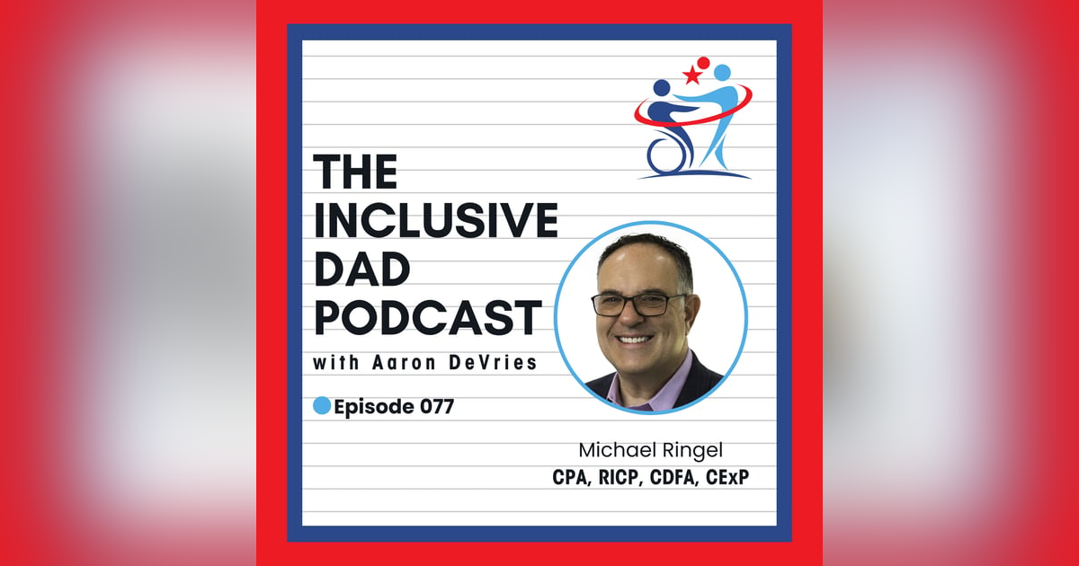 Planning for Two Lifetimes: Securing Your Child’s Future with Michael Ringel - Episode 77 Planning for Two Lifetimes: Securing Your Child’s Future with Michael Ringel - Episode 77