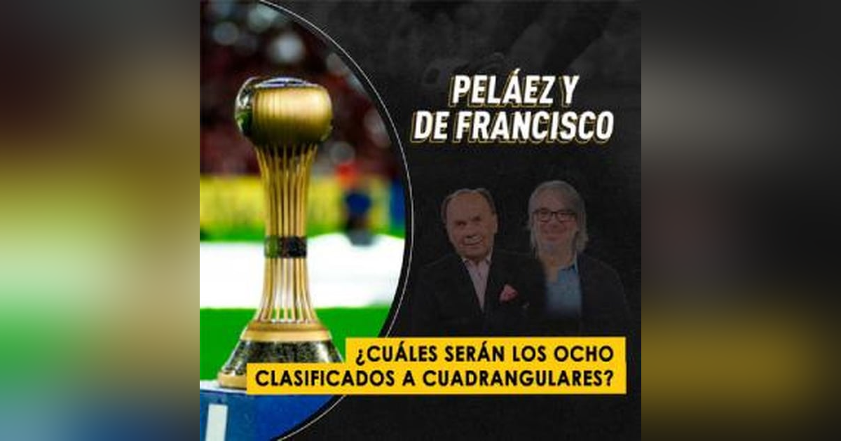 ¿Cuáles serán los ocho clasificados a cuadrangulares? ¿Cuáles serán los ocho clasificados a cuadrangulares?