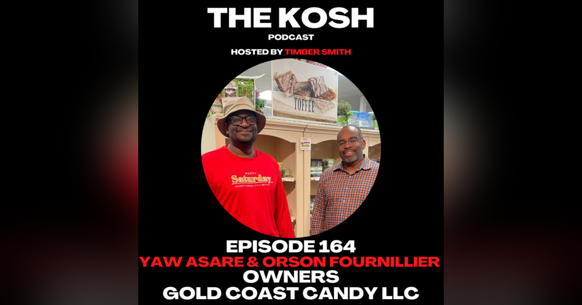 Episode 164: Yaw Asare & Orson Fournillier - Owners of Gold Coast Candy LLC Episode 164: Yaw Asare & Orson Fournillier - Owners of Gold Coast Candy LLC