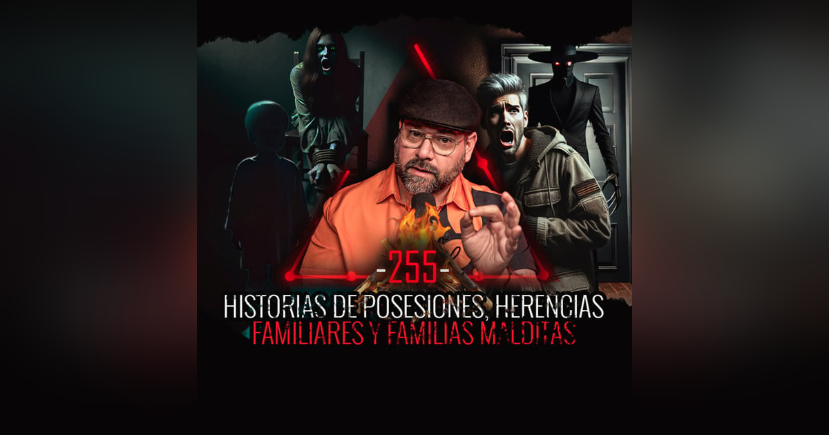 7 Historias de Posesion , Herencias Familiares y Familias Malditas | EP 255 | EL NARRADOR 7 Historias de Posesion , Herencias Familiares y Familias Malditas | EP 255 | EL NARRADOR