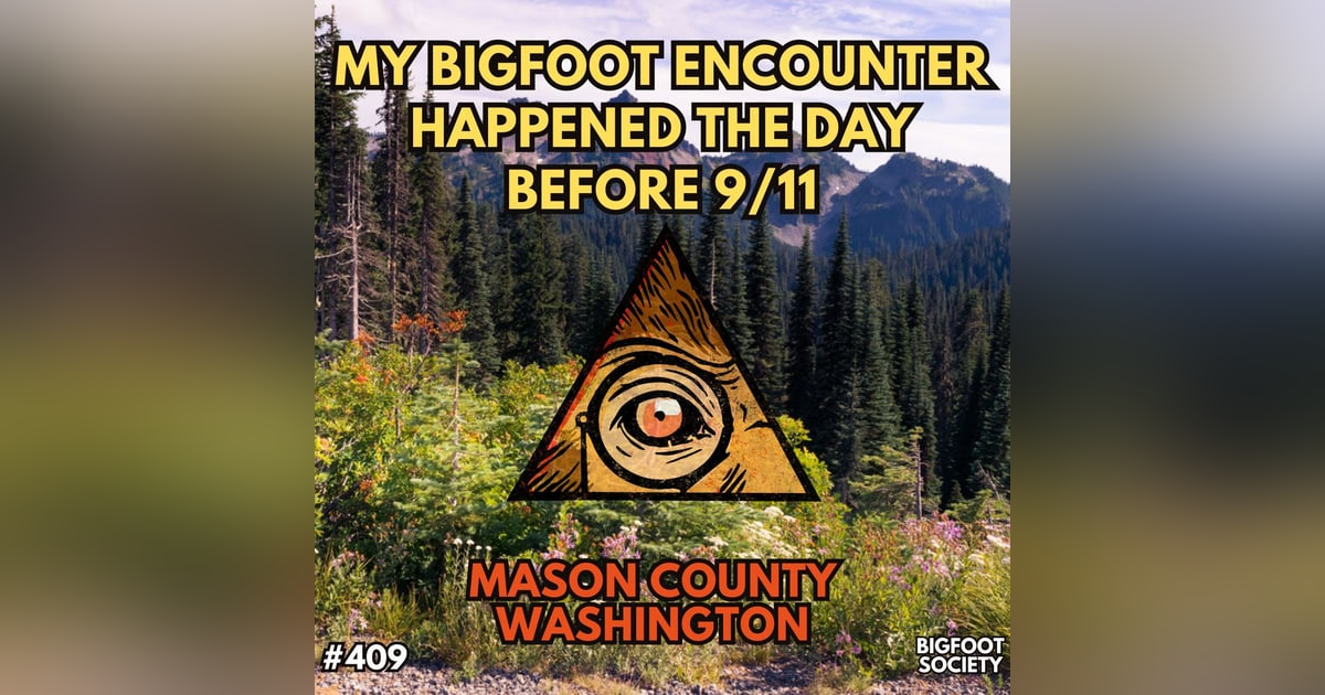My Bigfoot Encounter Happened the Day Before 9/11! My Bigfoot Encounter Happened the Day Before 9/11!