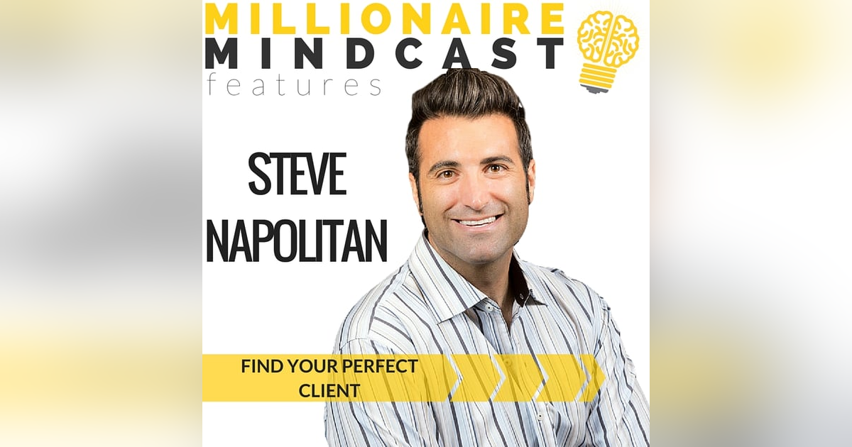 003: Finding Your Perfect Client | Steve Napolitan 003: Finding Your Perfect Client | Steve Napolitan