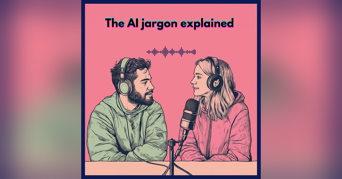#55. The AI jargon explained #55. The AI jargon explained
