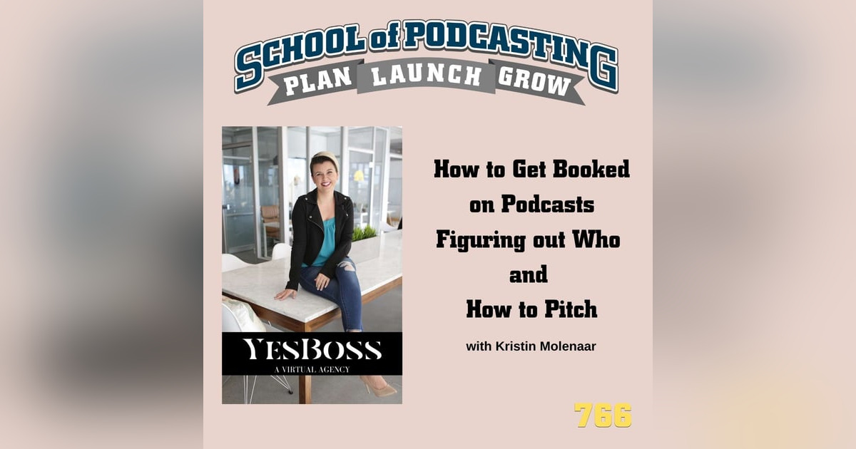 How to Get Booked on Podcasts: Figuring out Who and How to Pitch with Kristin Molenaar How to Get Booked on Podcasts: Figuring out Who and How to Pitch with Kristin Molenaar