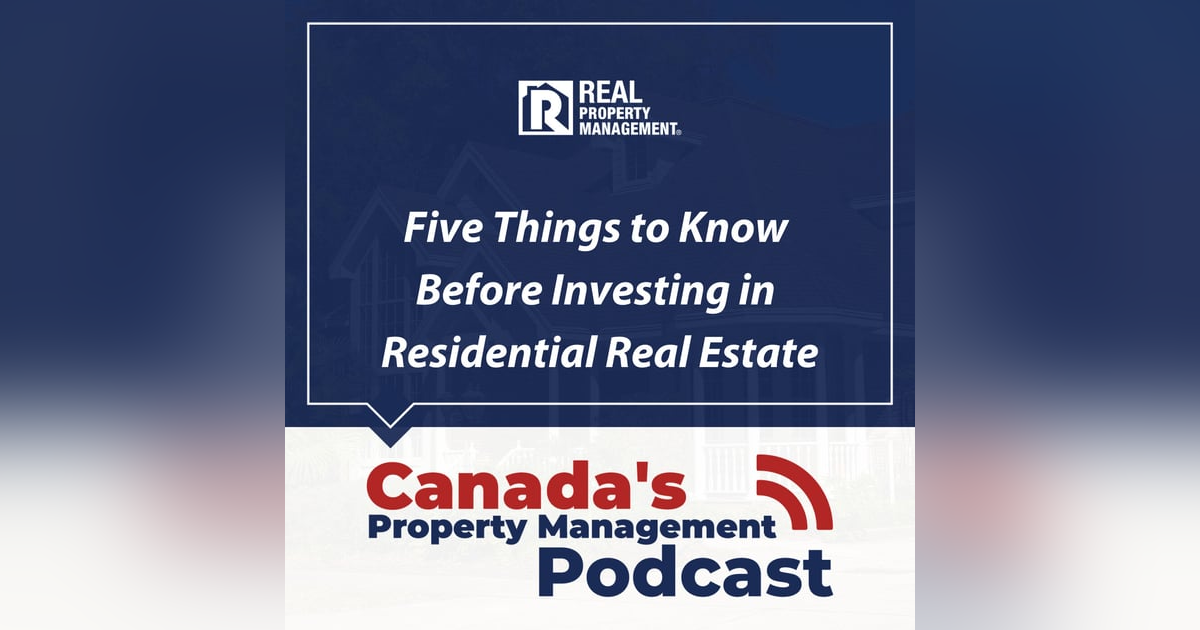 Five Things to Know Before Investing in Residential Real Estate Five Things to Know Before Investing in Residential Real Estate