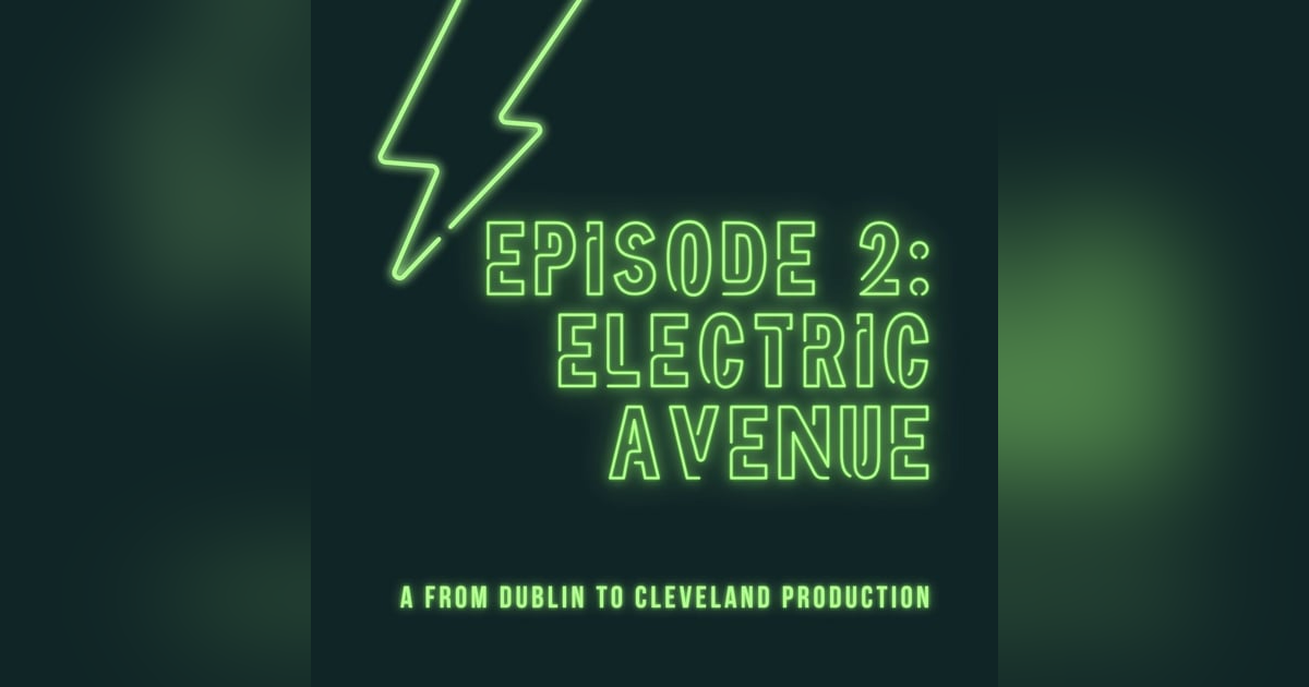 Episode 2: Electric Avenue Episode 2: Electric Avenue