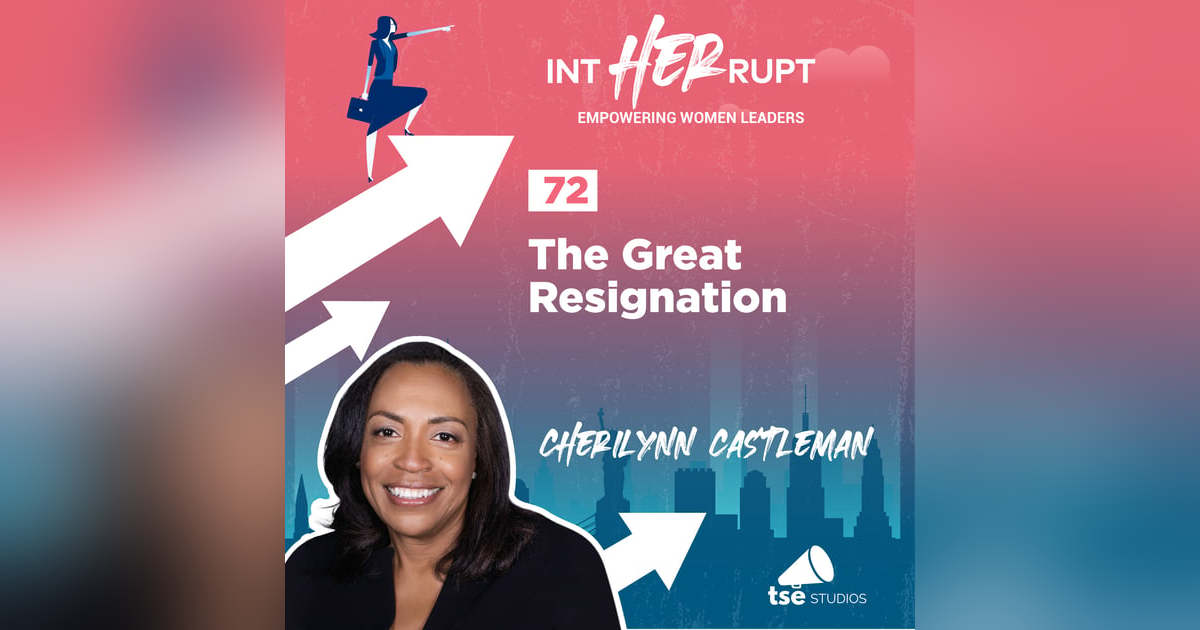 INT 072: The Great Resignation INT 072: The Great Resignation
