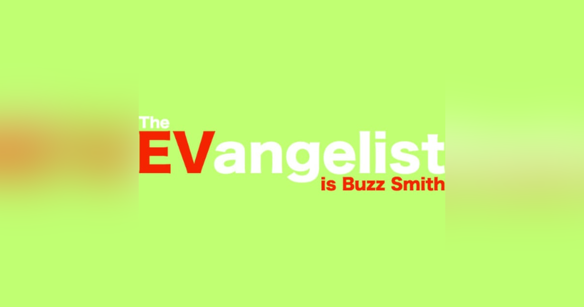 A Turbo-Charged Talk on Sales, Infrastructure, and the Industry with 'Buzz' Smith, the EVangelist! A Turbo-Charged Talk on Sales, Infrastructure, and the Industry with 'Buzz' Smith, the EVangelist!