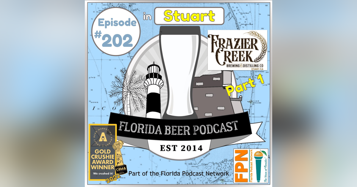 Florida Beer Podcast - Episode 202: Frazier Creek Brewing and Distilling Part 1 Florida Beer Podcast - Episode 202: Frazier Creek Brewing and Distilling Part 1