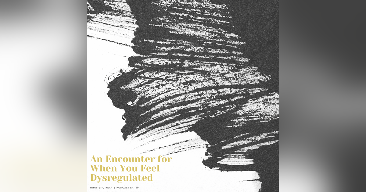 50. An Encounter When You Feel Dysregulated 50. An Encounter When You Feel Dysregulated
