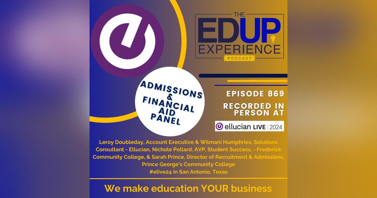 869: LIVE From Ellucian Live 2024 - with Leroy Doubleday, & Wilmani Humphries, Ellucian, Nichole Pollard, Frederick Community College, & Sarah Prince, Prince George's Community College 869: LIVE From Ellucian Live 2024 - with Leroy Doubleday, & Wilmani Humphries, Ellucian, Nichole Pollard, Frederick Community College, & Sarah Prince, Prince George's Community College