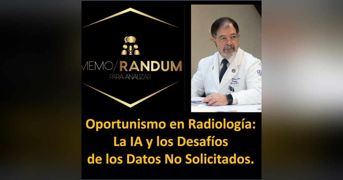 Oportunismo en Radiología: La IA y los Desafíos de los Datos No Solicitados. Oportunismo en Radiología: La IA y los Desafíos de los Datos No Solicitados.