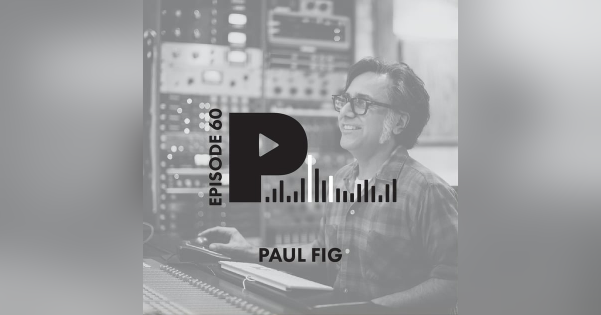 Paul Fig: Rock ‘n Roll, Sound City, and How to Record Huge Guitars Paul Fig: Rock ‘n Roll, Sound City, and How to Record Huge Guitars