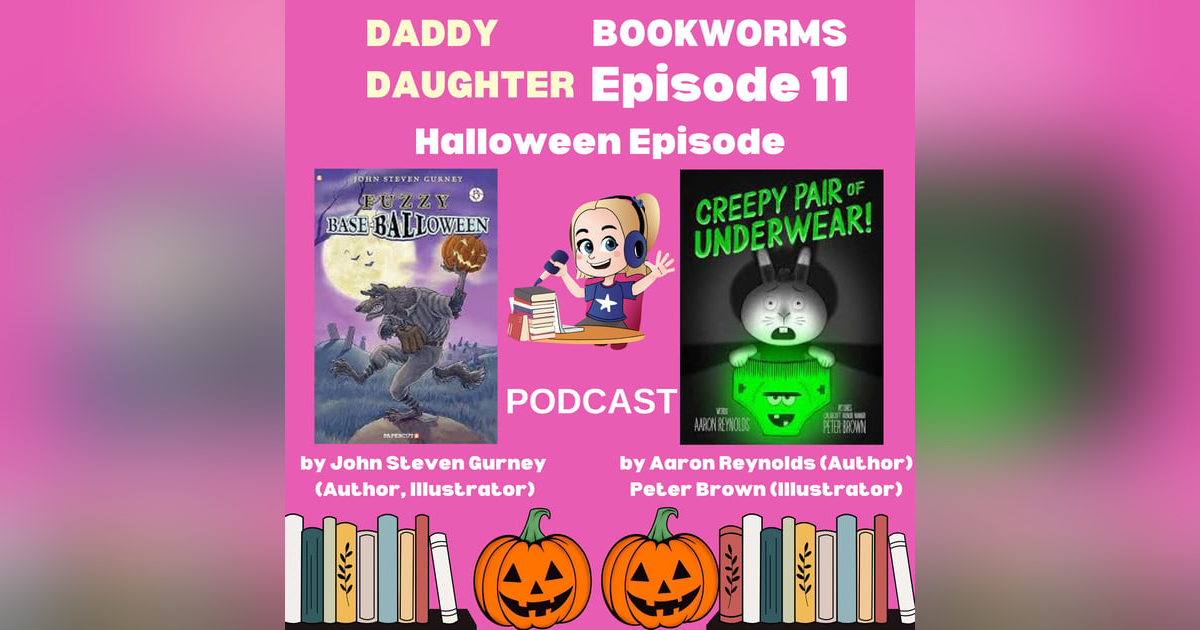 Daddy Daughter Bookworms Halloween Episode : Fuzzy Balloween & Creepy Pair of Underwear Daddy Daughter Bookworms Halloween Episode : Fuzzy Balloween & Creepy Pair of Underwear