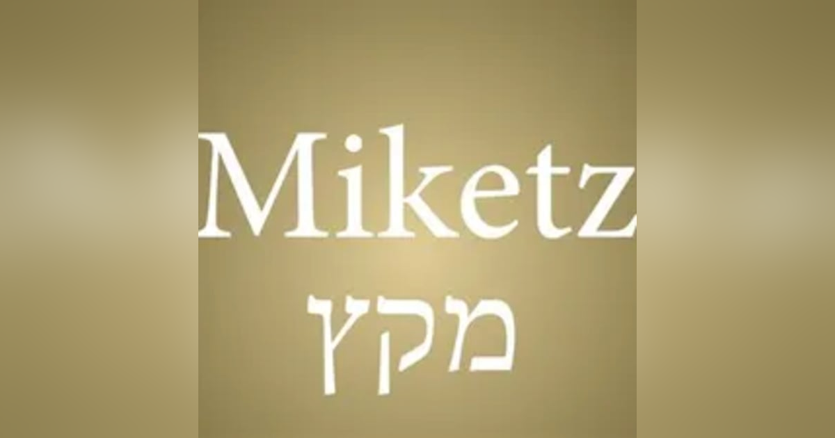 Miketz: Gen 41:1-44:17 Miketz: Gen 41:1-44:17