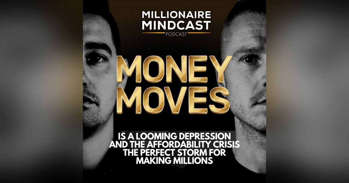 Is A Looming Depression And The Affordability Crisis The Perfect Storm For Making Millions | Money Moves Is A Looming Depression And The Affordability Crisis The Perfect Storm For Making Millions | Money Moves