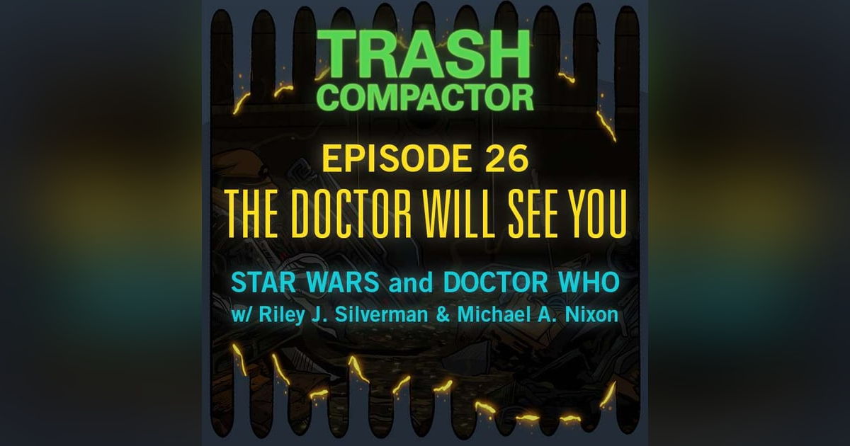 THE DOCTOR WILL SEE YOU NOW: Star Wars & Doctor Who (with Riley J. Silverman & Michael A. Nixon) THE DOCTOR WILL SEE YOU NOW: Star Wars & Doctor Who (with Riley J. Silverman & Michael A. Nixon)