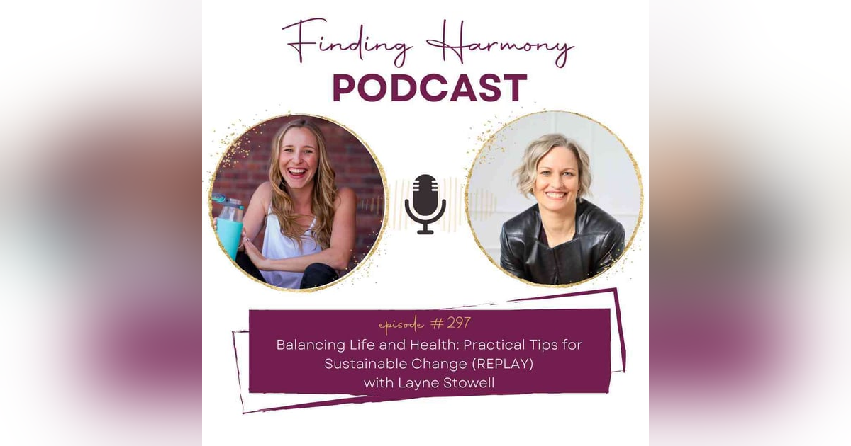 Balancing Life and Health: Practical Tips for Sustainable Change (Replay) Balancing Life and Health: Practical Tips for Sustainable Change (Replay)
