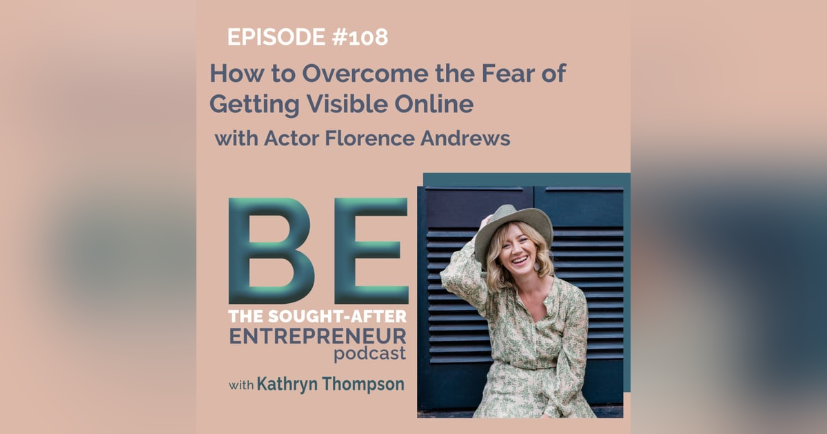 How to Overcome the Fear of Getting Visible Online with Hollywood Actor Florence Andrews How to Overcome the Fear of Getting Visible Online with Hollywood Actor Florence Andrews