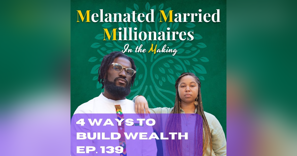 4 Ways to Build Wealth This Year | The M4 Show Ep. 139 4 Ways to Build Wealth This Year | The M4 Show Ep. 139