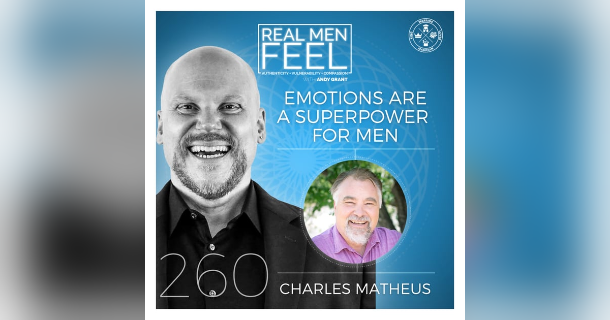 Emotions Are a Superpower for Men Emotions Are a Superpower for Men