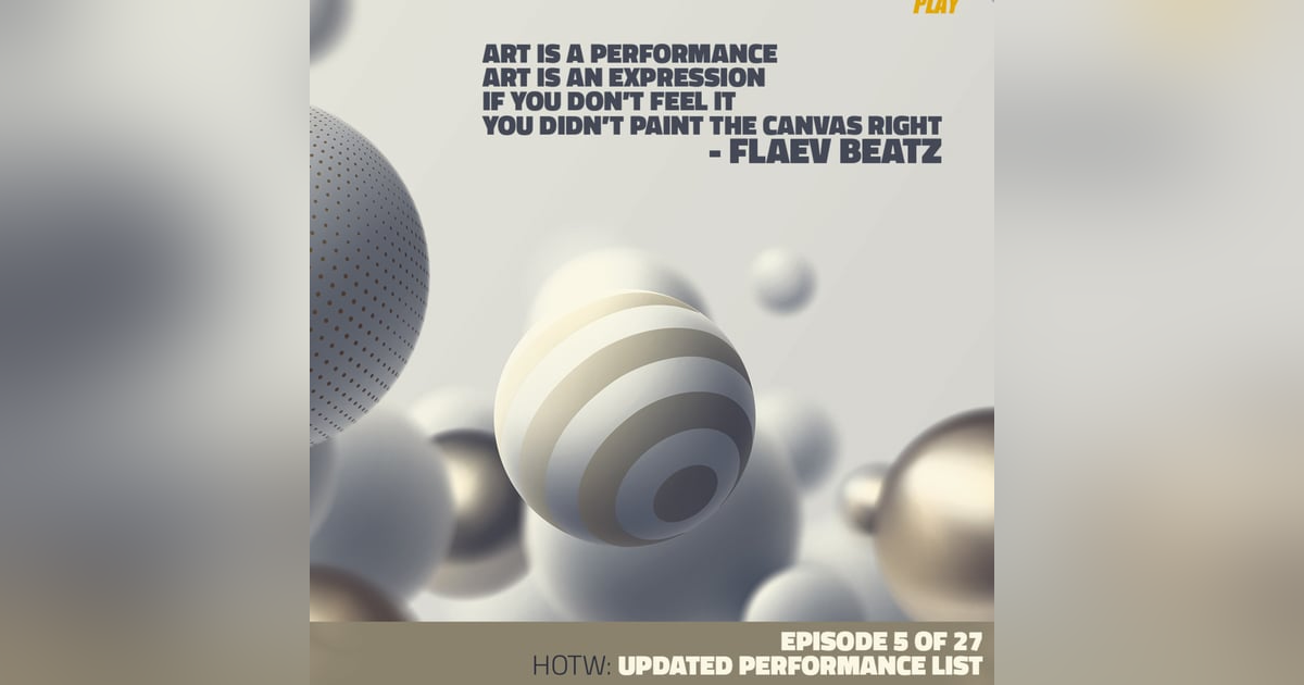 Episode 5 of 27: HOTW & Updated Performance List Episode 5 of 27: HOTW & Updated Performance List