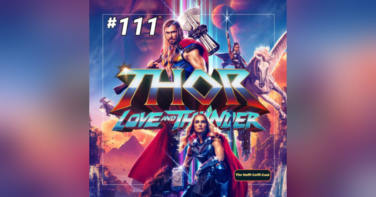 111 - Thor: Love and Thunder (2022) 111 - Thor: Love and Thunder (2022)