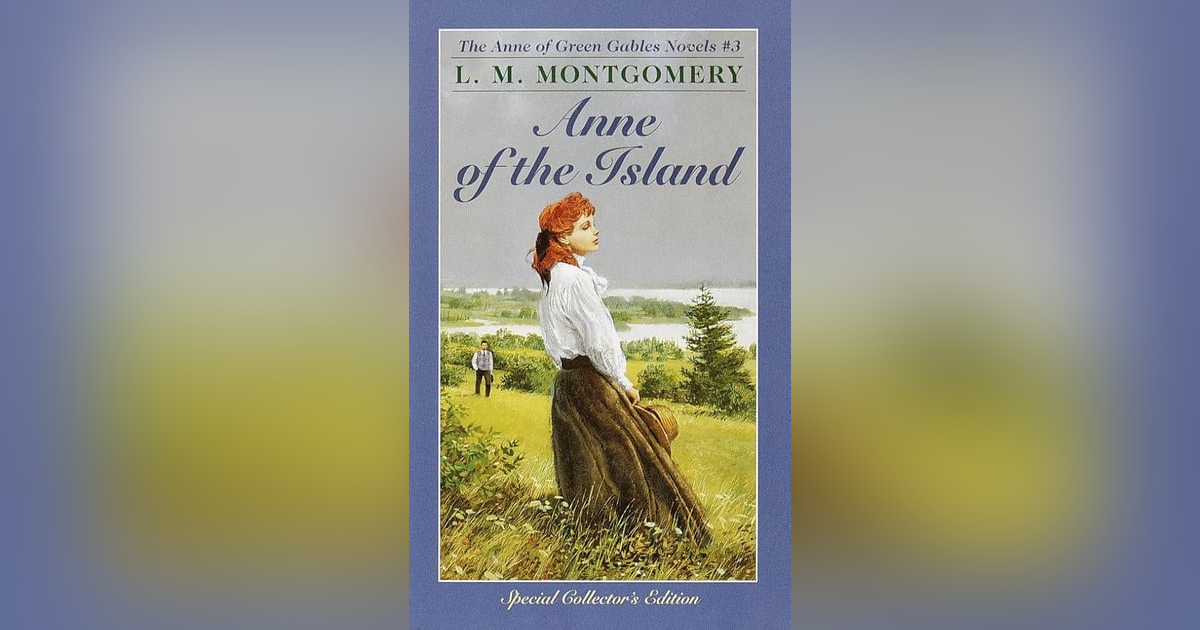 COMING TO 1001 STORIES FROM THE GILDED AGE: ANNE OF THE ISLAND (FROM THE ANNE OF GREEN GABLES SERIES) COMING TO 1001 STORIES FROM THE GILDED AGE: ANNE OF THE ISLAND (FROM THE ANNE OF GREEN GABLES SERIES)