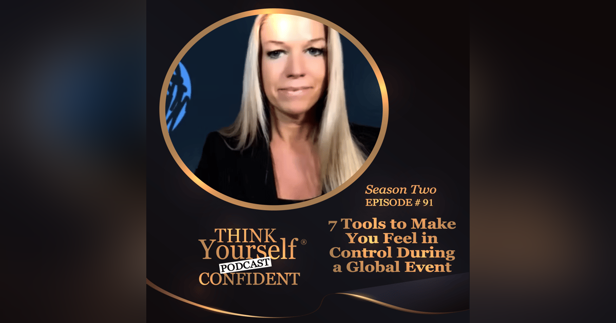 7 Tools to Make You Feel In Control During a Global Event 7 Tools to Make You Feel In Control During a Global Event