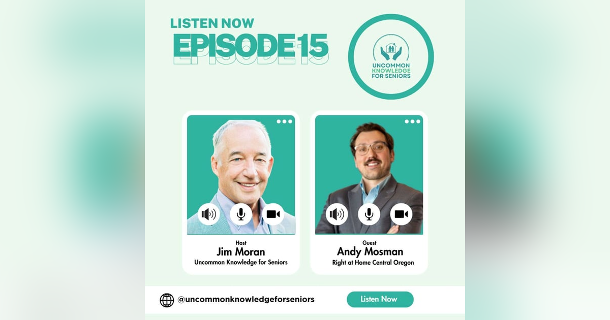 Episode Fifteen: Aging Gracefully at Home: In-Home Care Insights with Andy Mosman Episode Fifteen: Aging Gracefully at Home: In-Home Care Insights with Andy Mosman