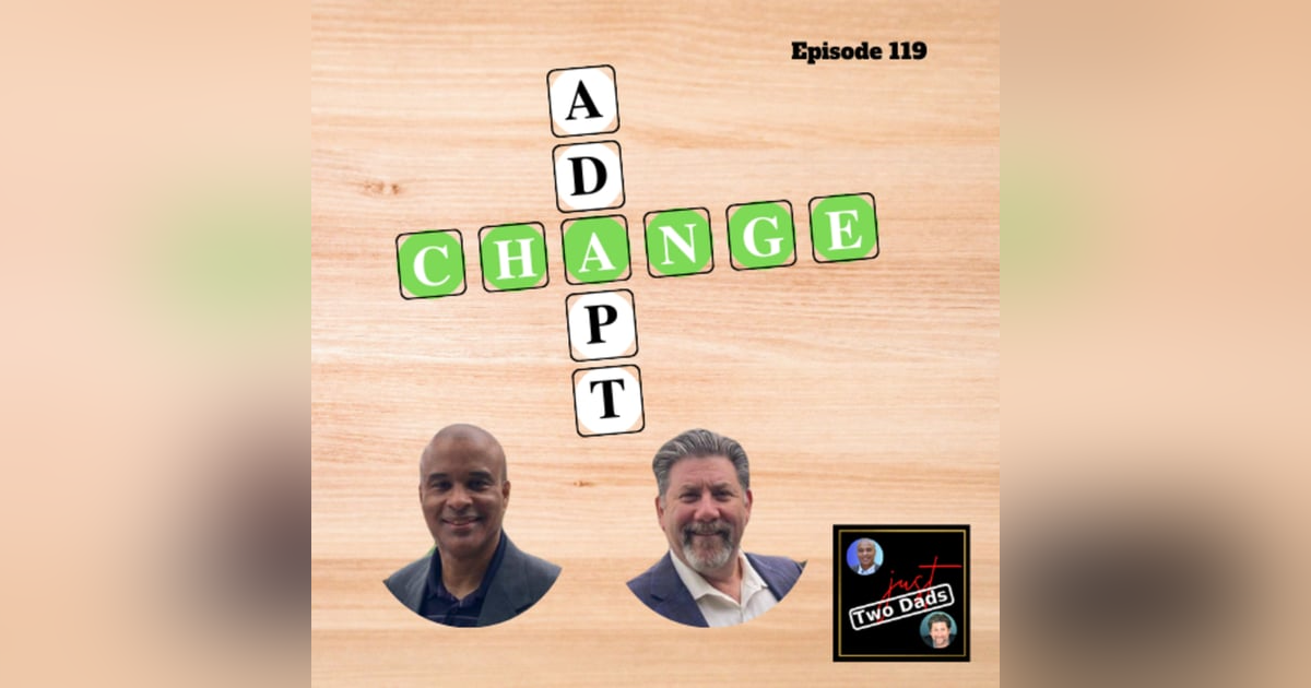 Episode 119: Adapting To Change (Planned & Unplanned) Episode 119: Adapting To Change (Planned & Unplanned)