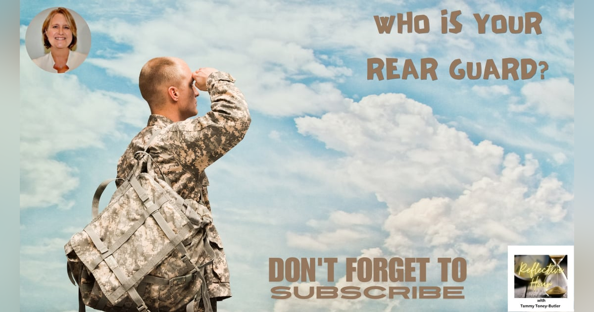 Who is Your Rear Guard? Who is Your Rear Guard?