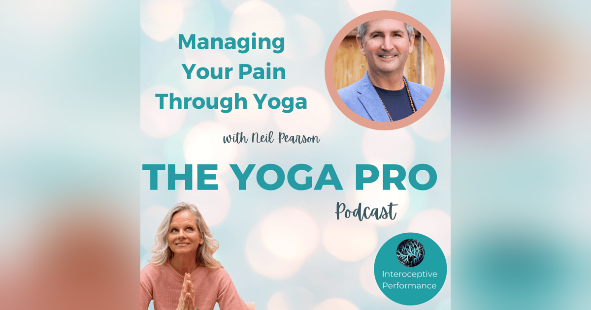 Managing Pain Through Yoga with Neil Pearson Managing Pain Through Yoga with Neil Pearson