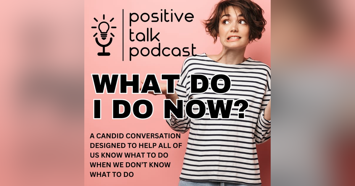 WHAT DO I DO NEXT? WHAT DO I DO NEXT?