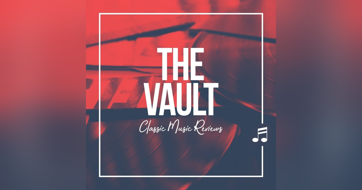 The Vault: Classic Music Reviews Podcast The Vault: Classic Music Reviews Podcast