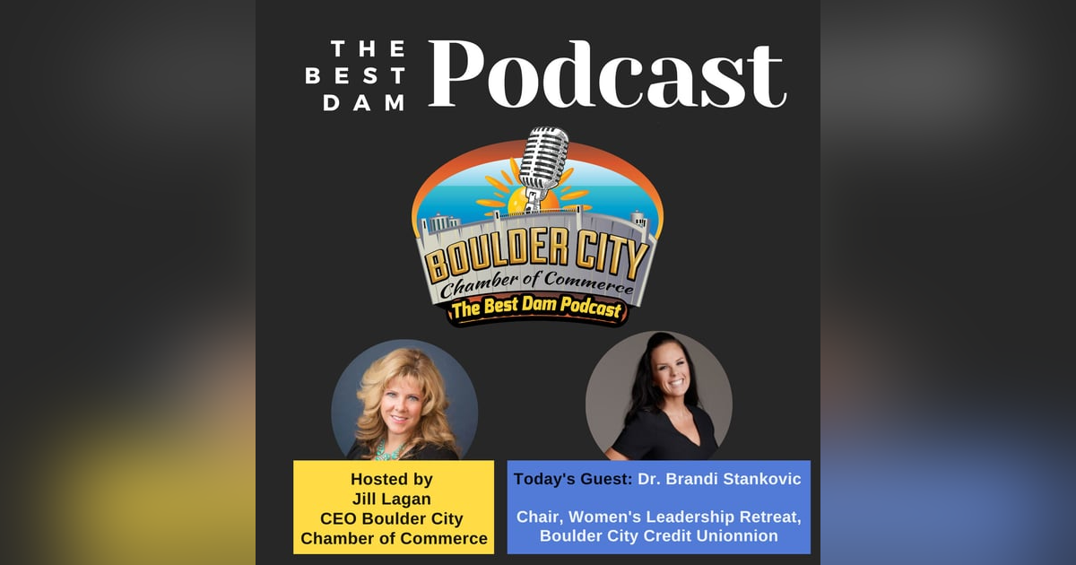 Dr. Brandi Stankovic, Chair, Women's Leadership Retreat, Boulder City Credit Union Dr. Brandi Stankovic, Chair, Women's Leadership Retreat, Boulder City Credit Union