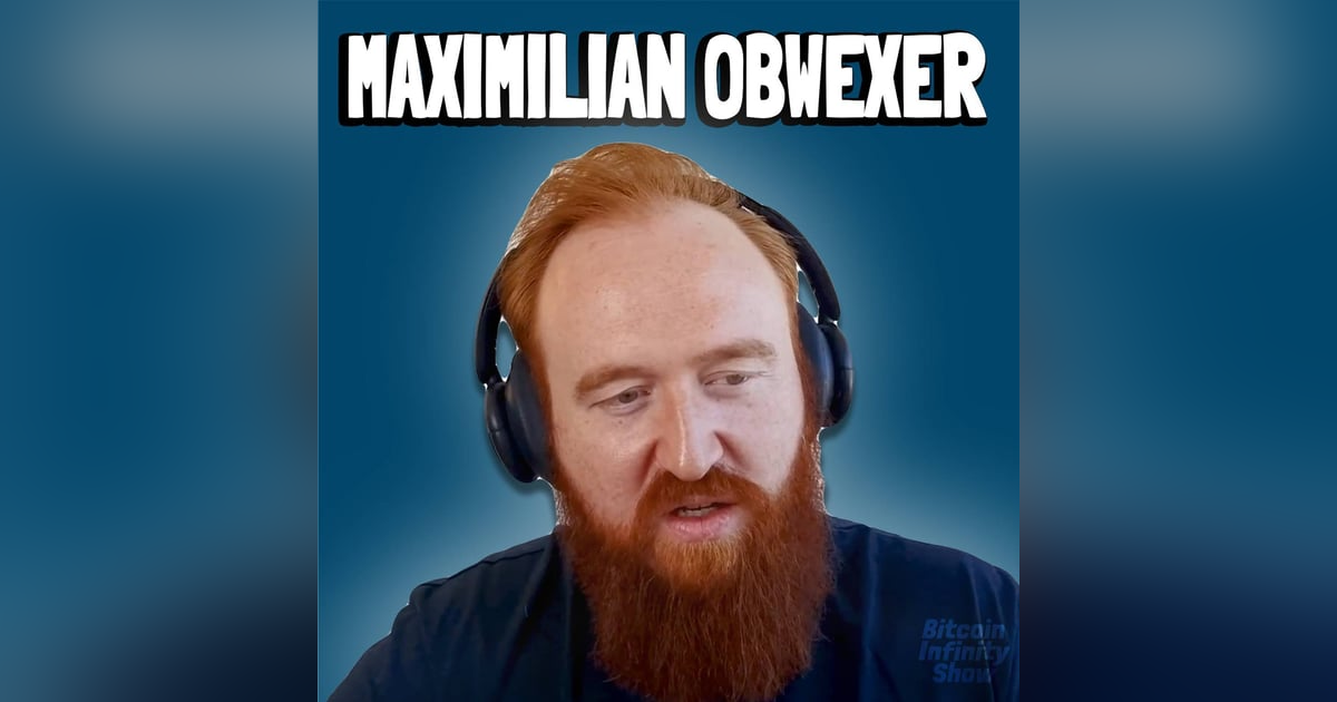How Bitcoin Mining will Save The World | Maximilian Obwexer | Bitcoin Infinity Show #162 How Bitcoin Mining will Save The World | Maximilian Obwexer | Bitcoin Infinity Show #162