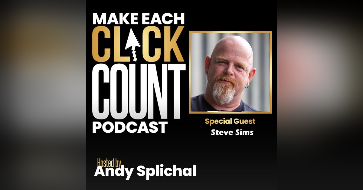 Best of Make Each Click Count Podcast With Steve Sims Best of Make Each Click Count Podcast With Steve Sims