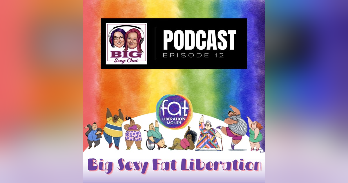 Big Sexy Fat Liberation Big Sexy Fat Liberation