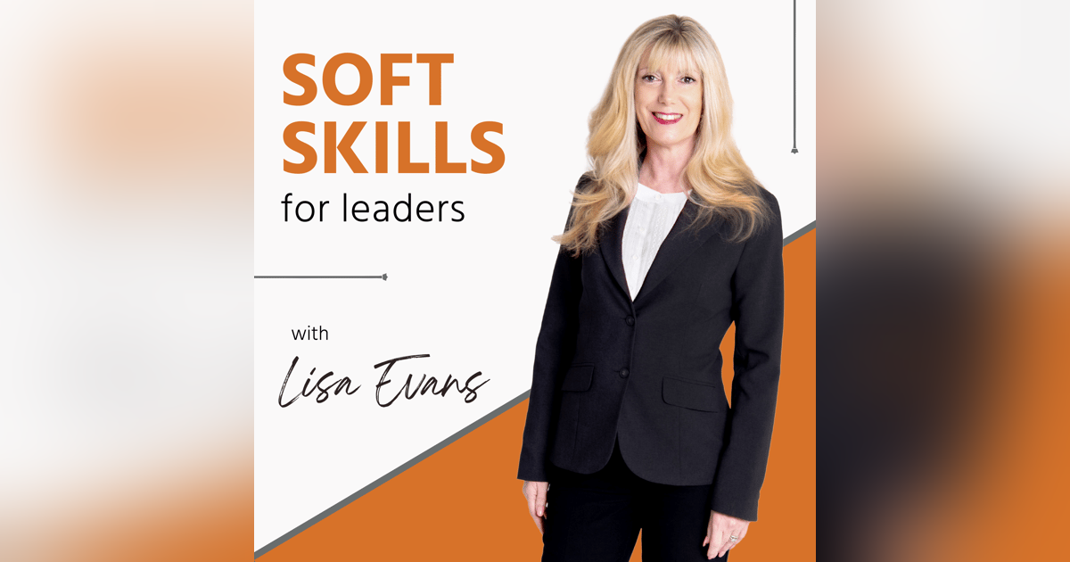 076: Introducing Soft Skills for Leaders  with Lisa Evans 076: Introducing Soft Skills for Leaders  with Lisa Evans