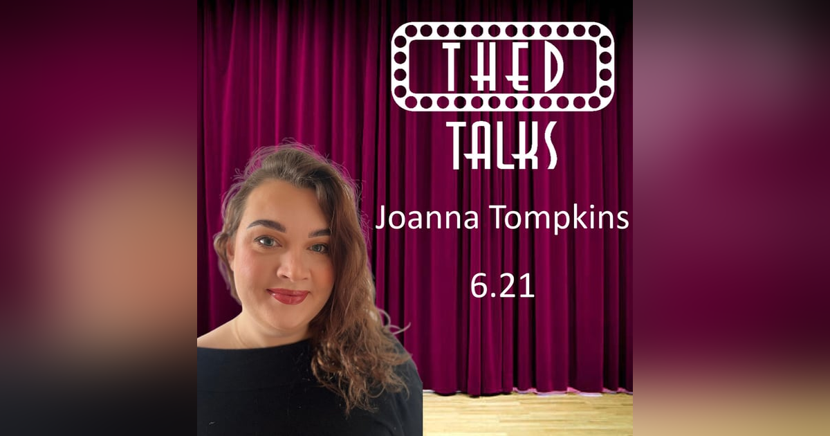 6.21 A Conversation with Joanna Tompkins 6.21 A Conversation with Joanna Tompkins