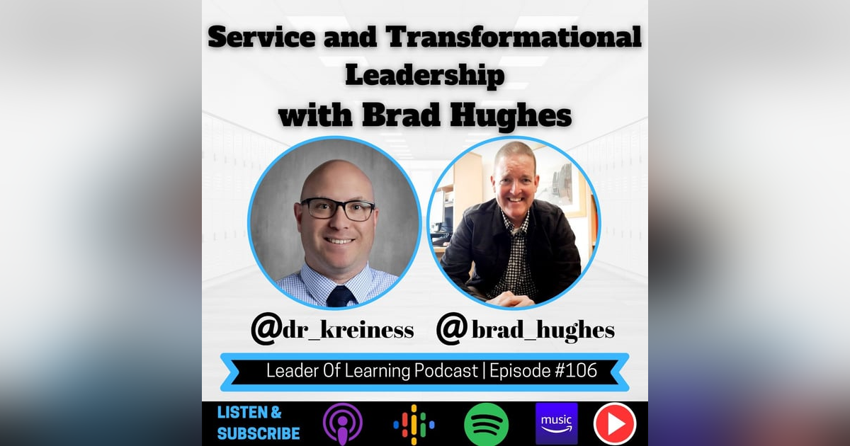 Service and Transformational Leadership with Brad Hughes Service and Transformational Leadership with Brad Hughes
