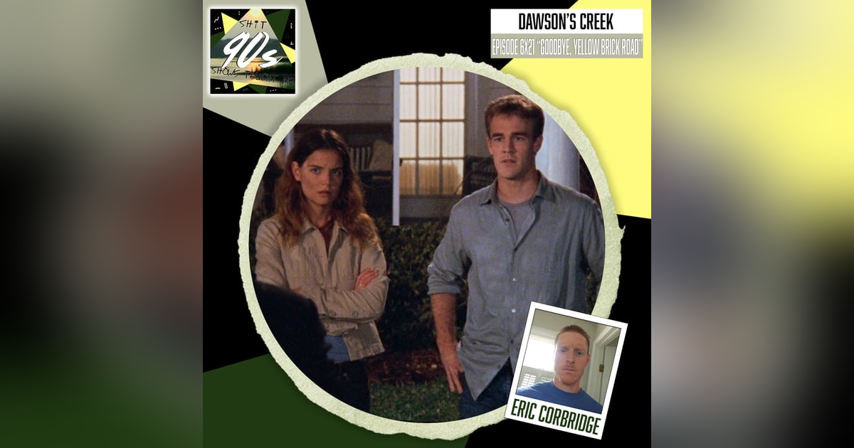 Dawson's Creek: Season 6 Episode 21 - Goodbye, Yellow Brick Road Dawson's Creek: Season 6 Episode 21 - Goodbye, Yellow Brick Road