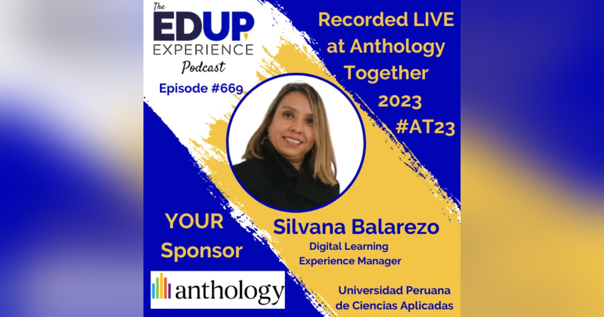 669: LIVE from Anthology Together 2023 #AT23 - with Silvana Balarezo, Digital Learning Experience Manager at the Universidad Peruana de Ciencias Aplicadas 669: LIVE from Anthology Together 2023 #AT23 - with Silvana Balarezo, Digital Learning Experience Manager at the Universidad Peruana de Ciencias Aplicadas